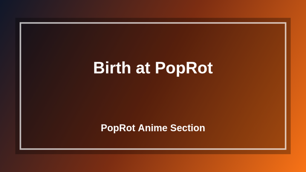 Birth at PopRot at PopRot banner