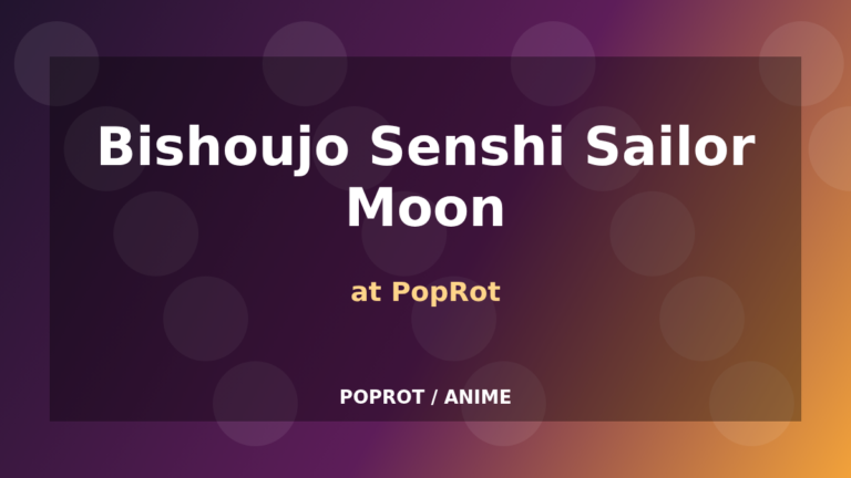 Bishoujo Senshi Sailor Moon at PopRot original graphic