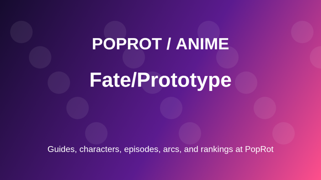 Fate/Prototype at PopRot artwork