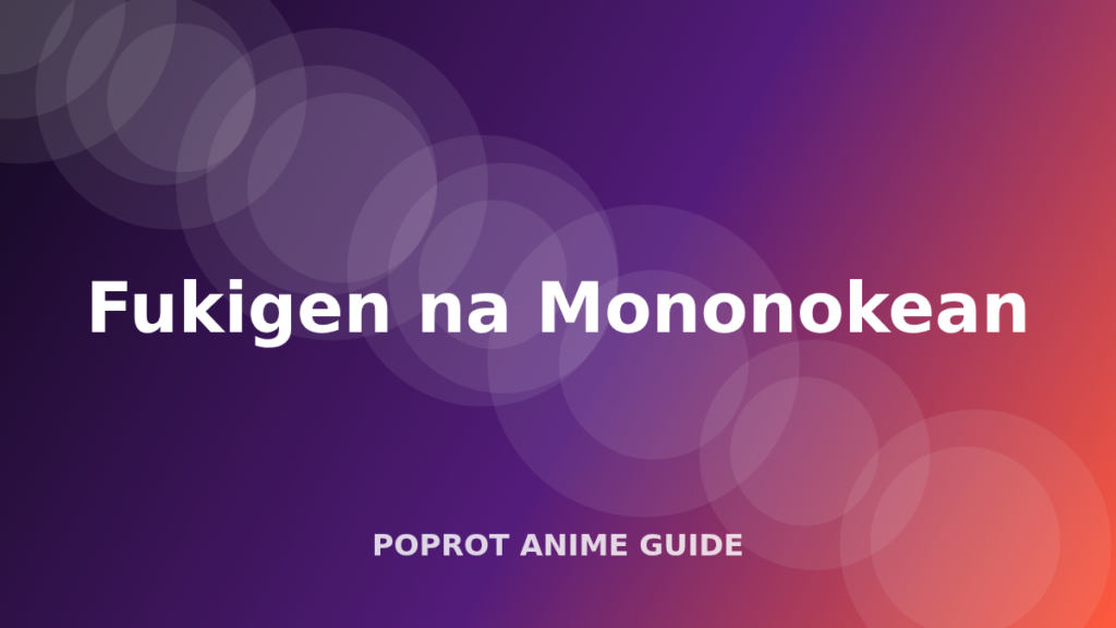 Fukigen na Mononokean Powers & Abilities artwork