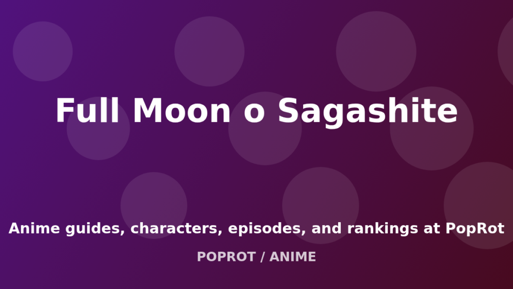 Full Moon o Sagashite Groups & Factions artwork